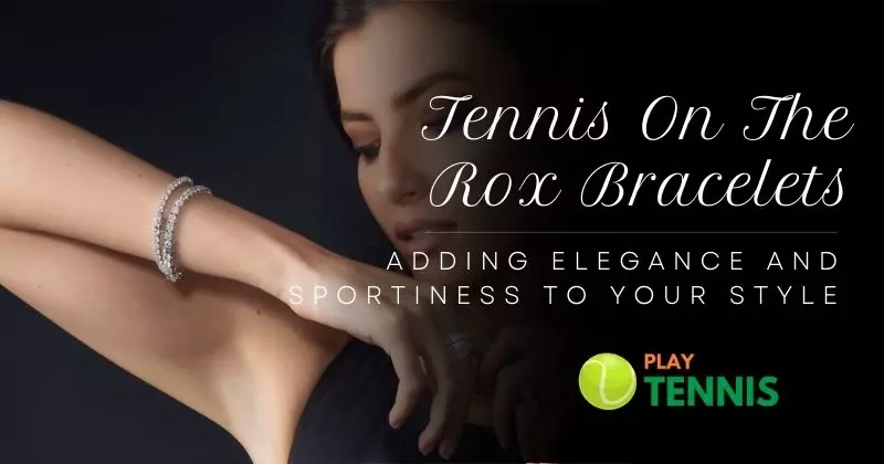 Style By Tennis On The Rox Bracelets