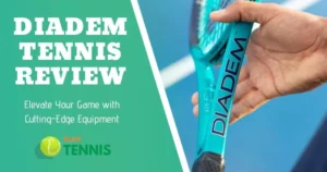 Diadem Tennis Review: Elevate Your Game with Cutting-Edge Equipment