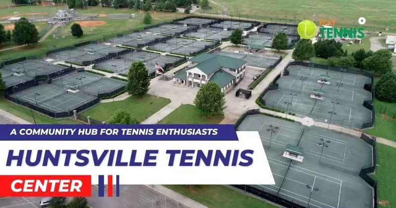 Huntsville Tennis Center: A Community Hub for Tennis Enthusiasts