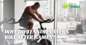 Why Do Tennis Players Bike After Games?